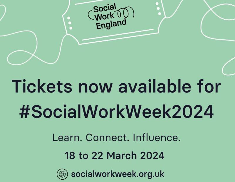green tile has Social Work England's logo at top and reads 'tickets now available for #socialworkweek2024. Learn. Connect. Influence. 18 to 22 March 2024. @socialworkengland.org.uk