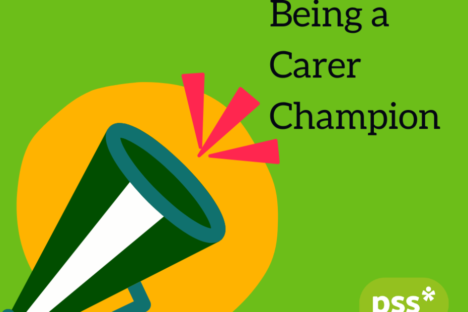 Being a carer champion at PSS